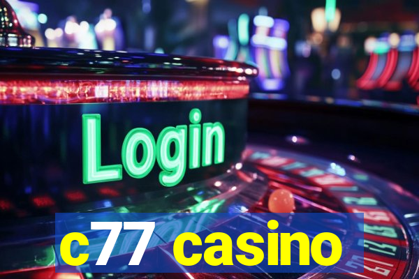 c77 casino